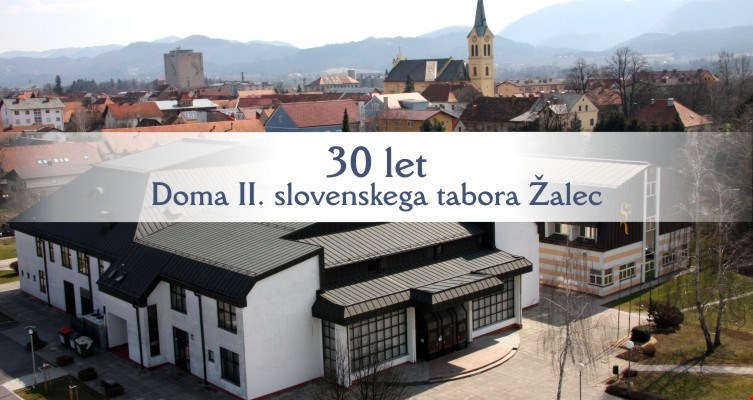 30 let Doma II. slovenskega tabora Žalec
